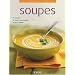 Soupes : 70 Recettes de soupes gourmandes, faciles � r�aliser