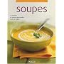 Soupes : 70 Recettes de soupes gourmandes, faciles à réaliser