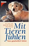 Mit Tieren f&uuml;hlen - Allen M. Schoen, Pam Proctor