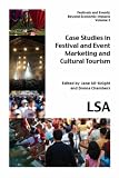 Case studies in festival and event marketing and cultural tourism