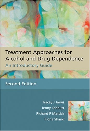 Treatment Approaches for Alcohol and Drug Dependence: An Introductory Guide