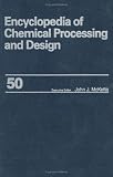 Encyclopedia of Chemical Processing and Design (Chemical Processing and Design Encyclopedia)