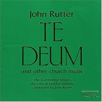 John Rutter: Te Deum and Other Church Music