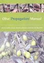 Olive Propagation Manual (Landlinks Press)
