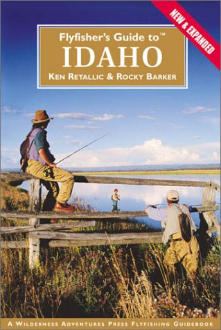 Flyfisher's Guide to Idaho (2nd Edition) (Flyfisher's Guides) (Flyfisher's Guides)