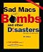 Sad Macs, Bombs and Other Disasters (Sad Macs, Bombs and Other Disasters and What to Do About Them)
