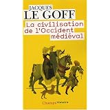 La civilisation de l'Occident m�di�valpar Jacques Le Goff