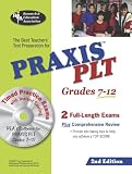 PRAXIS PLT Grades 7-12 (REA) - The Best Test Prep for the PLT Exam: 2nd Edition (Test Preps)