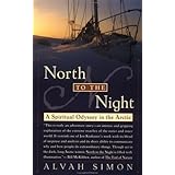 North to the Night: A Spiritual Odyssey in the Arctic