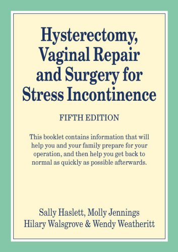 Hysterectomy, Vaginal Repair and Surgery for Stress Incontinence (5th Edition)