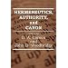 Hermeneutics, Authority, and Canon