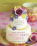 Pretty Party Cakes: Sweet and Stylish Cookies and Cakes for All Occasions