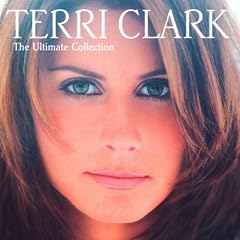 Terri Clark : The Ultimate Collection