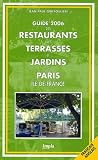 Guide des restaurants avec terrasses et jardins de Paris Ile-de-France : Edition bilingue fran�ais-anglais
