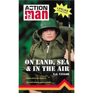 On Land, Sea and in the Air: Action Man by N. G. Taylor