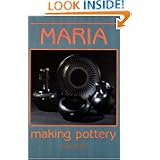 Maria Making Pottery: The Story Of Famous American Indian Potter Maria Martinez by Hazel Hyde