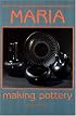 Maria Making Pottery: The Story Of Famous American Indian Potter Maria Martinez
