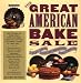 Search : The Great American Bake Sale : How to Make All Those Homey, Nostalgic Baked Goods