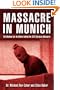 Massacre in Munich: The Manhunt for the Killers Behind the 1972 Olympics Massacre