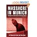 Massacre in Munich: The Manhunt for the Killers Behind the 1972 Olympics Massacre