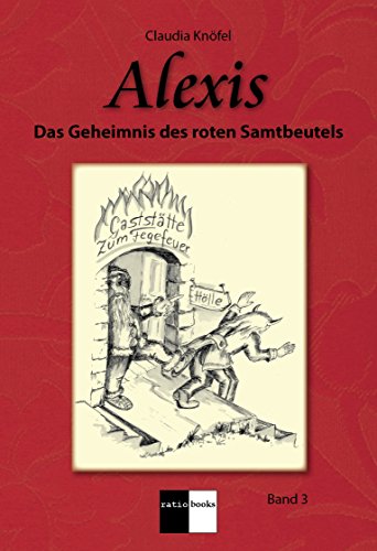 Alexis Band 3: Das Geheimnis des roten Samtbeutels (German Edition)