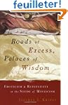 Roads of Excess, Palaces of Wisdom: E...