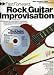 Fast Forward - Rock Guitar Improvisation: Riffs, Chords and Tricks You Can Learn Today! [With CD] (Fast Forward (Music Sales))