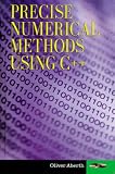Precise Numerical Methods Using C++