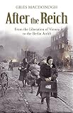 After the Reich : from the liberation of Vienna to the Berlin airlift