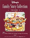 Disney Family Story Collection: 75 Fables for Living, Loving, & Learning: 2 (Disney Family Story Collections)