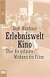 Erlebniswelt Kino. �ber die unbewu�te Wirkung des Films.