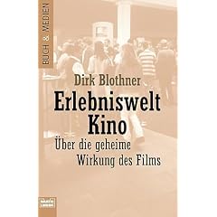 Erlebniswelt Kino. �ber die unbewu�te Wirkung des Films.