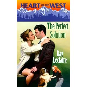 The Perfect Solution (Heart of the West) by Day Leclaire