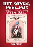 Hit Songs, 1900-1955 : American Popular Music Of The Pre- Rock Era