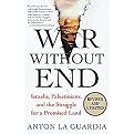 War Without End (Israelis, Palestinians, and the Struggle for a Promised Land) (Revised) (Paperback)