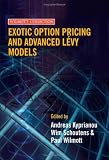 Exotic Option Pricing and Advanced Lévy Models (Wilmott Collection)