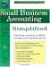 Small Business Accounting Simplified, 4th Edition (Small Business Made Simple)