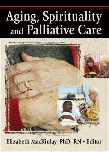 Aging, Spirituality And Palliative Care 1st Edition by Mackinlay, Elizabeth published by Routledge Paperback
