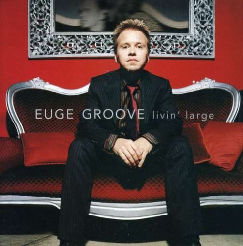 Euge Groove - Livin Large - Zortam Music