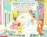 Arroz con leche: canciones y ritmos populares de AmTrica Latina Popular Songs and Rhymes From Latin America (English and Spanish Edition)