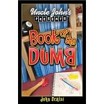 Uncle John's Presents: The Book of the Dumb (Uncle John Presents) book cover