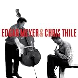 Edgar Meyer｜Edgar Meyer & Chris Thile