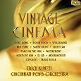 Vintage Cinema by Erich Kunzel, Cincinnati Pops Orchestra
