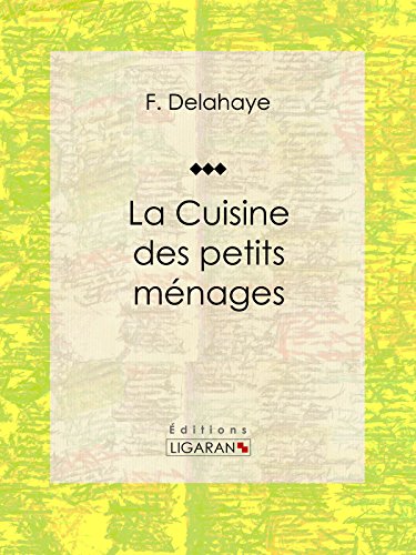La Cuisine des petits ménages (French Edition)
