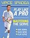 ATP Pro Vince Spadea's, Play Tennis Like A Pro, Vol. 3 Mastering the Pro SERVE