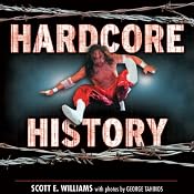 Hardcore History: The Extremely Unauthorized Story of the ECW | [Scott E. Williams]