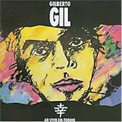 Ao Vivo Em Toquio by  Gilberto Gil 