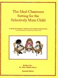 The Ideal Classroom Setting for the Selectively Mute Child
