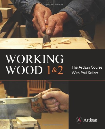 By Paul Sellers Working Wood 1 & 2: the Artisan Course with Paul Sellers (1st First Edition) [Paperback]