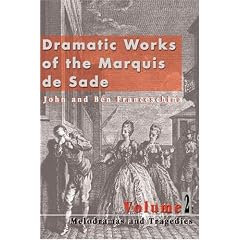 Melodramas & Tragedies: 2 (Dramatic Works of the Marquis de Sade)